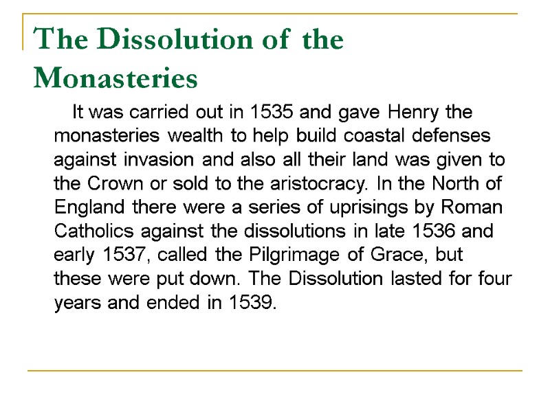 The Dissolution of the Monasteries        It was